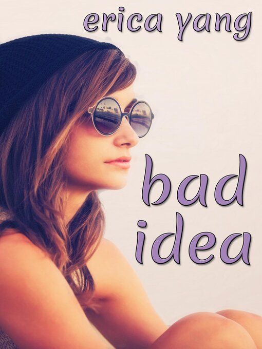 Title details for Bad Idea by Erica Yang - Available